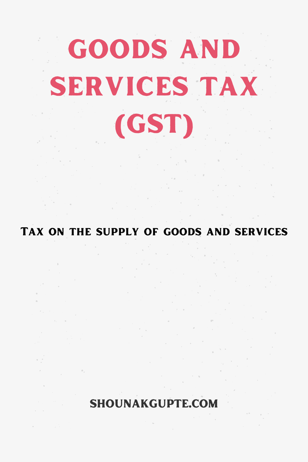 What is Goods and Services Tax (GST)