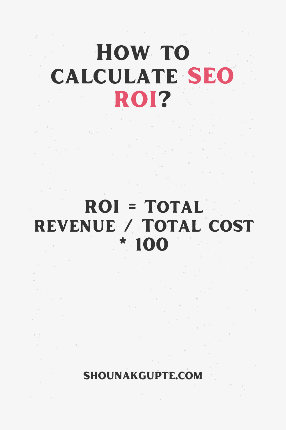 SEO ROI Formula - How To Calculate SEO ROI